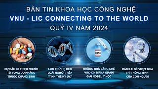 BẢN TIN KHOA HỌC CÔNG NGHỆ VNU-LIC CONNECTING TO THE WORLD QUÝ IV 2024