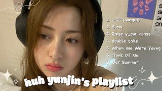 HUH YUNJIN's Playlist | 허윤진 be chilling & vibing