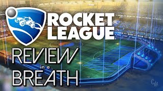 Review in a Breath - Rocket League