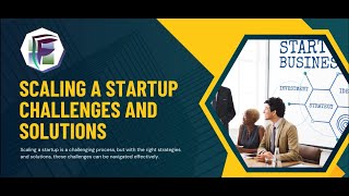 Scaling a Startup: Challenges & Effective Solutions for Success