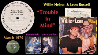 Leon Russell & Willie Nelson "Trouble In Mind" 1979 Maria Muldaur Bonnie Raitt Mickey Raphael