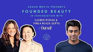 Ourself - The Experts Behind The Latest In Skincare ft. Lauren Otsuki & Vimla Black-Gupta