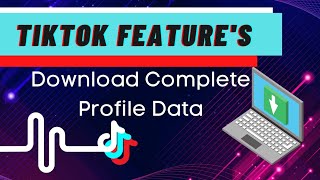 download complete tiktok profile data