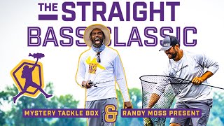 The Straight Bass Classic presented by Randy Moss and Mystery Tackle Box!