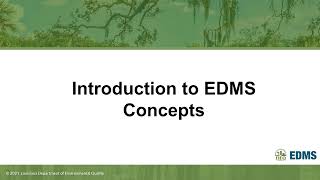 LDEQ EDMS Video Training Series – Introduction to EDMS Concepts