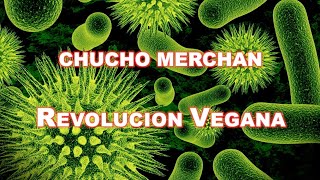 CHUCHO MERCHAN - REVOLUCION VEGANA ( Vegan Revolution )