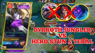 DYRROTH JUNGLER MENGHADAPI HERO-HERO TIPE STUN DAN TEBAL😭UNTUNG TIM KU KOMPAK 😇