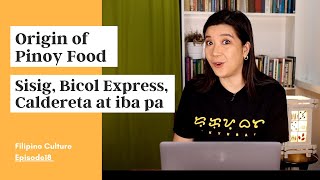 Pinoy Food Origin: Bicol Express, Sisig, Caldereta, at iba pa