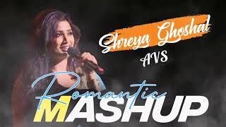 Shreya Ghoshal Romantic Mashup Songs | Shreya Ghoshal AVS