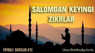 #13 Namozda salomdan keyingi zikrlar | Abdulhadiy domla