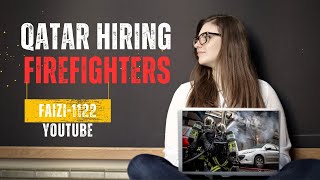 Life-changing opportunity in Qatar || Qatar Hiring Firefighter