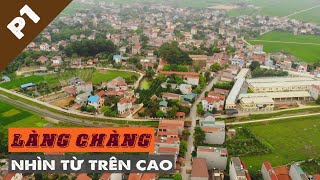 Lần Đầu Nhìn Quê Hương từ Trên Cao | P1- Làng Chàng Flycam