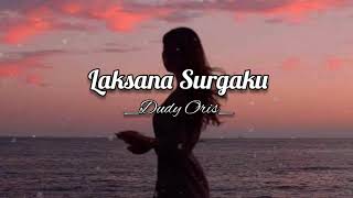 Laksana Surgaku - Dudy Oris (Lirik) 🎵LAGU POP INDONESIA GALAU