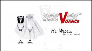 SERVERdance - Hej wesele (Weselny hymn)