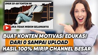 100% LANGSUNG MONET! Caraku Buat Konten Motivasi + Edukasi Dari 0 Sampai Upload (Tanpa Ribet)