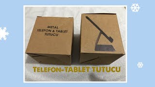 TELEFON -TABLET TUTUCU (STAND) ALDIK. Masa standı. #stand #telefontutucu #tablettutucu