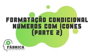 Formatação condicional (parte 2) Números com ícones