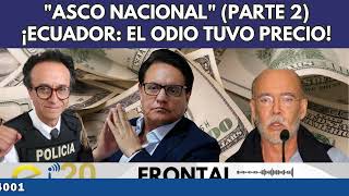 "ASCO NACIONAL" (PARTE 2) ¡ECUADOR: EL ODIO TUVO PRECIO!