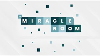 The Miracle Room July