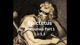 Epictetus 'Discourses' Part 1 (1.1-1.3)