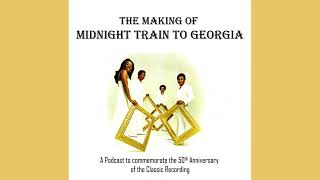 The Making of Midnight Train To Georgia Podcast (2023)