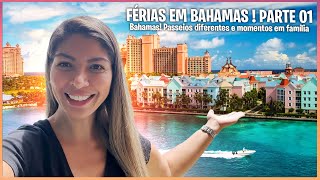 FÉRIAS EM BAHAMAS ! PARTE 01 - Passeios diferentes e momentos com a família