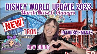 Disney World Updates 2023 - March NEWS (TRON) & Changes