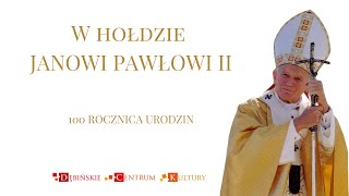 100 rocznica urodzin Jana Pawła 2 DCK