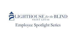 Lighthouse for the Blind Employee Spotlight Series: Derek Plut