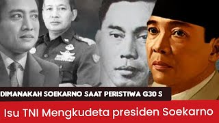 Soekarno Saat G30 S/PKI, Isu TNI Mengkudeta presiden Soekarno