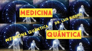 MEDICINA QUÂNTICA #DrLairRibeiro ( parte 2 final )