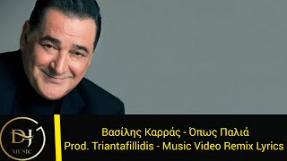 Βασίλης Καρράς - Όπως Παλιά (Music Video Lyrics) Product By Triantafillidis