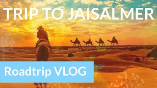 Roadtrip | Chandigarh to Jaisalmer | Sam Sand Dunes | VLOG | Episode 1 | Rajasthan Trip | Jaisalmer