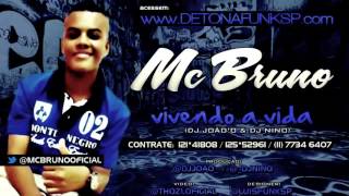 MC Bruno Vivendo a vida Música nova 2012 (DJ João'o e DJ Nino)