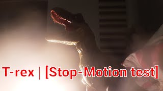 T-rex| [Stop-Motion Test]