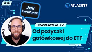 Od pożyczki gotówkowej do ETF – Radosław Latto