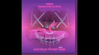 Sarah - Tacchi (fra le dita) (Alex Collia Techbot Remix)