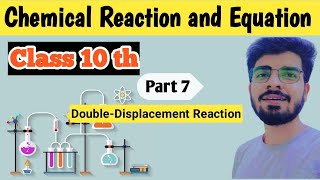 Chemical Reaction and Equation Class 10.Double Displacement Reaction,Class10 Science ncert Chapter 1