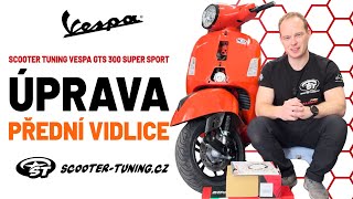 Tuning VESPA GTS Super 300 Sport: Úprava přední vidlice