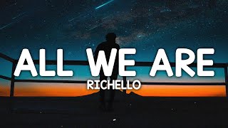 Richello - All We Are (Lyrics)