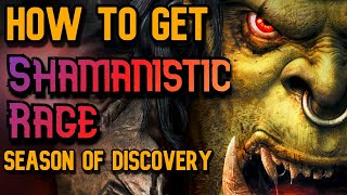 How to get Shamanistic Rage Quick Guide Season of Discovery