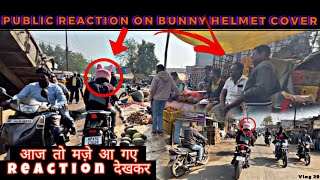 Public reaction on bunny helmet cover | Aaj to maze aa gaye reactions dekhkar | vlog 29 |