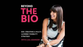 020: Creating a Multi-Layered Visibility Strategy with Lisa Johnson