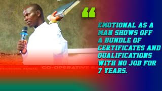 EMOTIONAL AS A MAN WITH 23 CERTIFICATES PLEADS FOR A JOB - PASTOR AMSHAURI NA KUMUOMBEA.