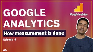 How Measurement is done in Google Analytics - Google Analytics Tutorials for beginners EP-2