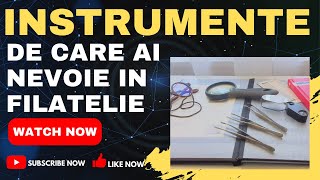 De ce instrumente ai nevoie in filatelie