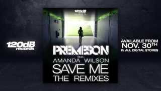 Premeson feat. Amanda Wilson - Save Me (Official Remixes) Medley of all Remixes