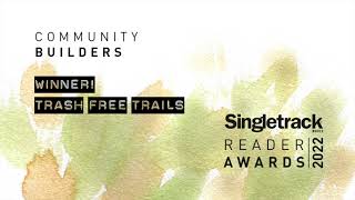 Singletrack Reader Awards - Community Builders Award Winner: Trash Free Trails