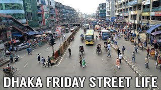 Dhaka Friday Street Life | Bangladesh