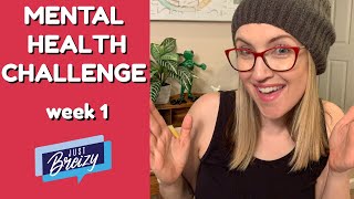 30 DAY MENTAL HEALTH CHALLENGE WEEK 1